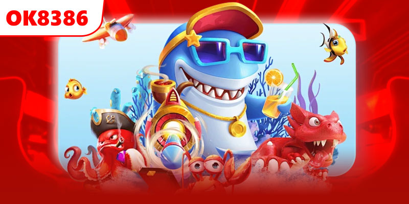 Những ưu điểm nổi bật mà bắn cá OK8386 sở hữu