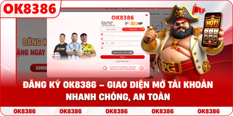 Đăng Ký OK8386 – Giao diện mở tài khoản nhanh chóng, an toàn Đăng Ký OK8386 – Giao diện mở tài khoản nhanh chóng, an toàn