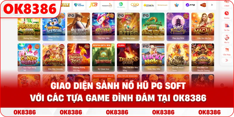 Giao diện sảnh Nổ Hũ PG Soft với các tựa game đình đám tại OK8386 Giao diện sảnh Nổ Hũ PG Soft với các tựa game đình đám tại OK8386