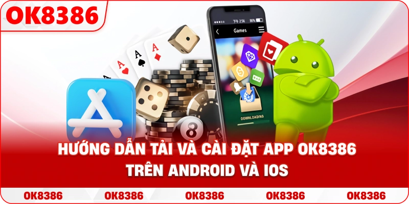 Ảnh minh họa: Hướng dẫn tải và cài đặt App OK8386 trên Android và iOS Ảnh minh họa: Hướng dẫn tải và cài đặt App OK8386 trên Android và iOS