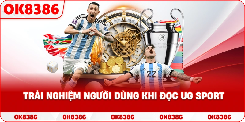 Trải nghiệm người dùng khi đọc UG Sport Trải nghiệm người dùng khi đọc UG Sport