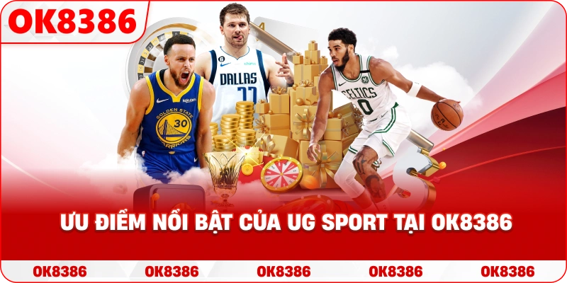 Ưu điểm nổi bật của UG Sport tại OK8386 Ưu điểm nổi bật của UG Sport tại OK8386